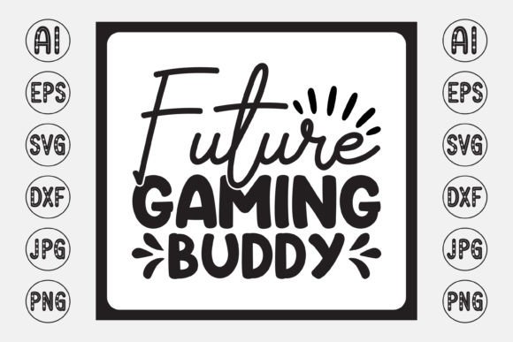 Future Gaming Buddy Baby: Graphics & Print Templates
